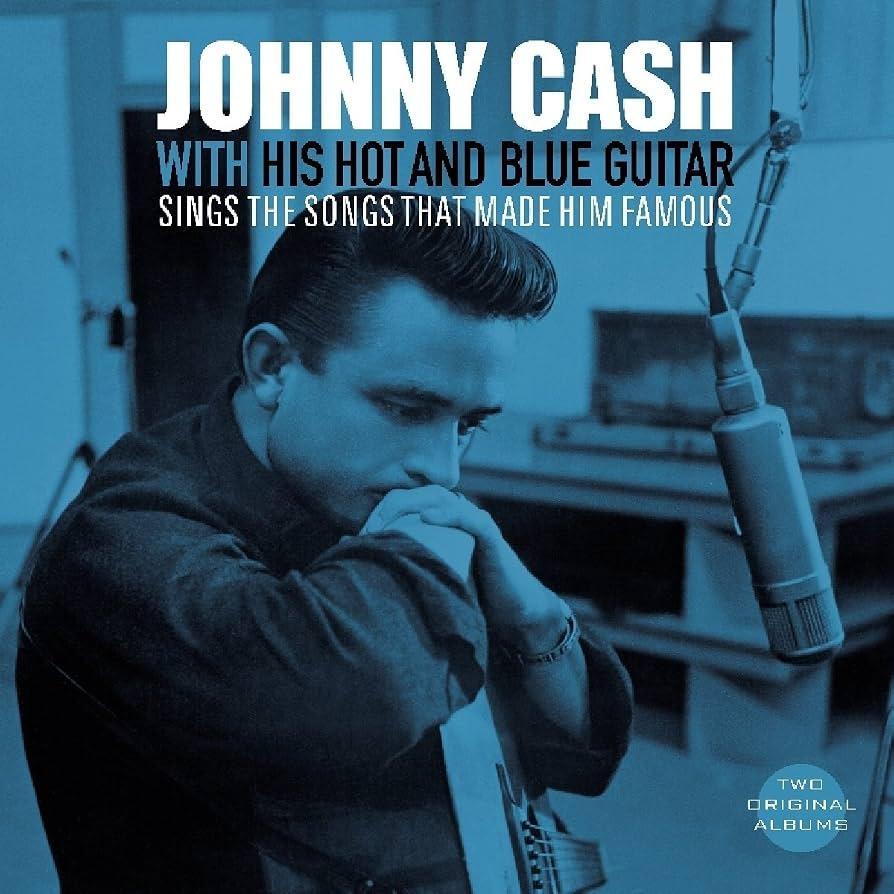 Johnny Cash / With His Hot and Blue Guitar + Sings The Songs That Made Him Famous