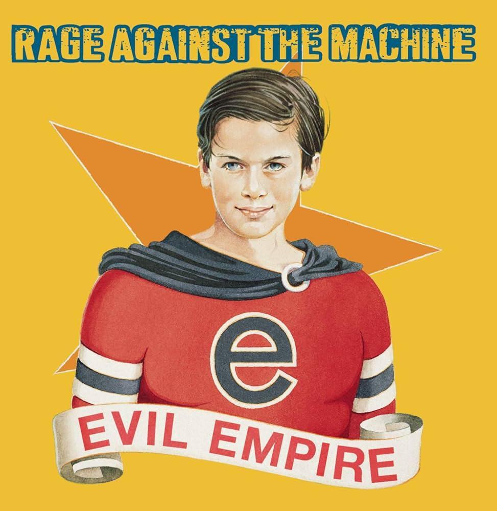 Rage Against the Machine / Evil Empire