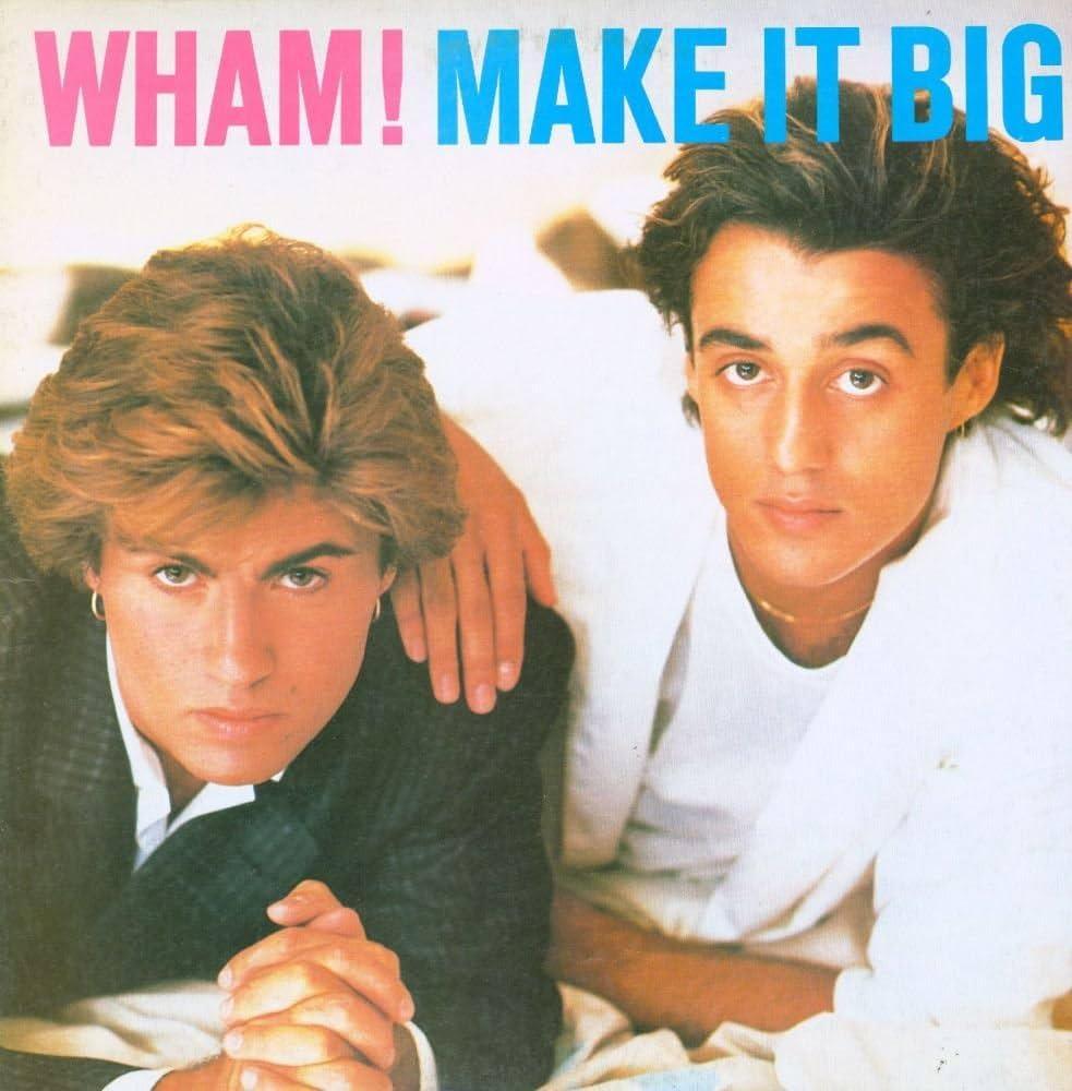 Wham! / Make It Big