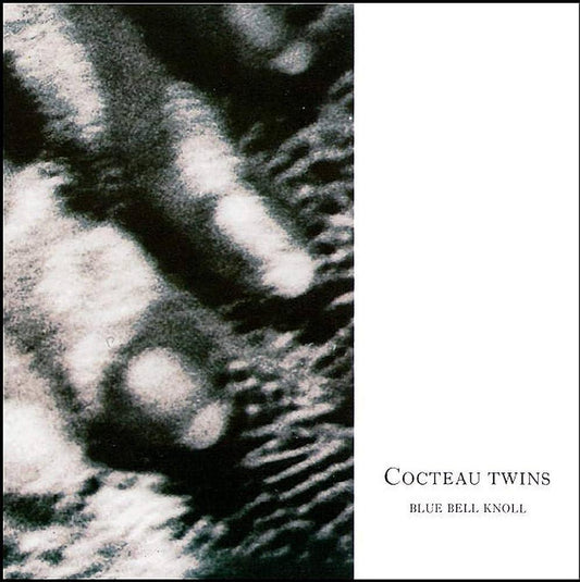 Cocteau Twins / Blue Bell Knoll
