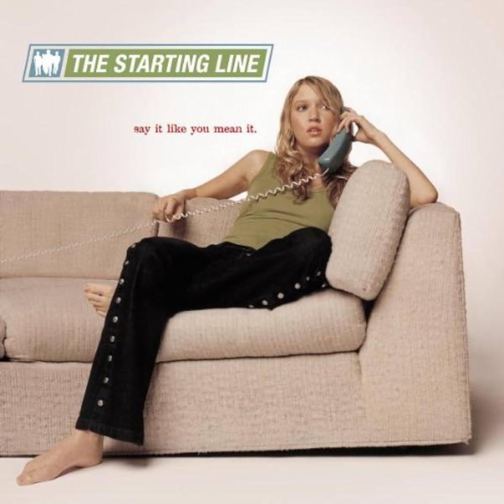 The Starting Line / Say It Like You Mean It