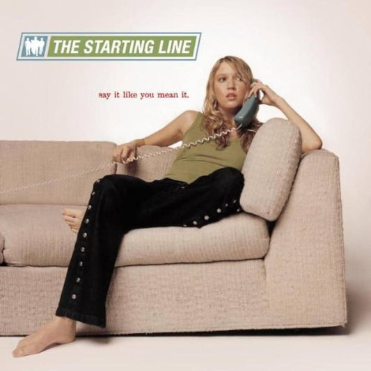 The Starting Line / Say It Like You Mean It
