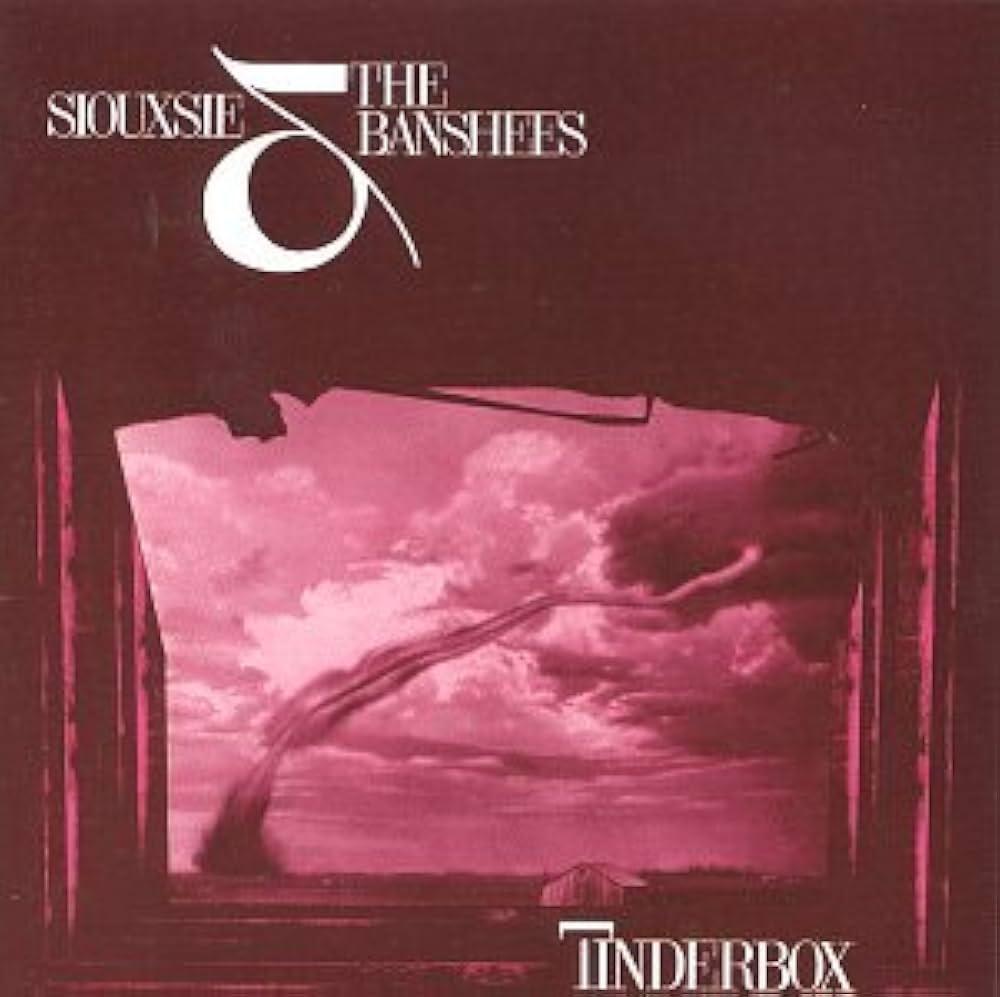 Siouxsie & The Banshees / Tinderbox