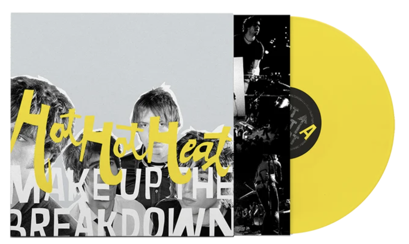 HOT HOT HEAT - MAKE UP THE BREAKDOWN (OPAQUE YELLOW VINYL)