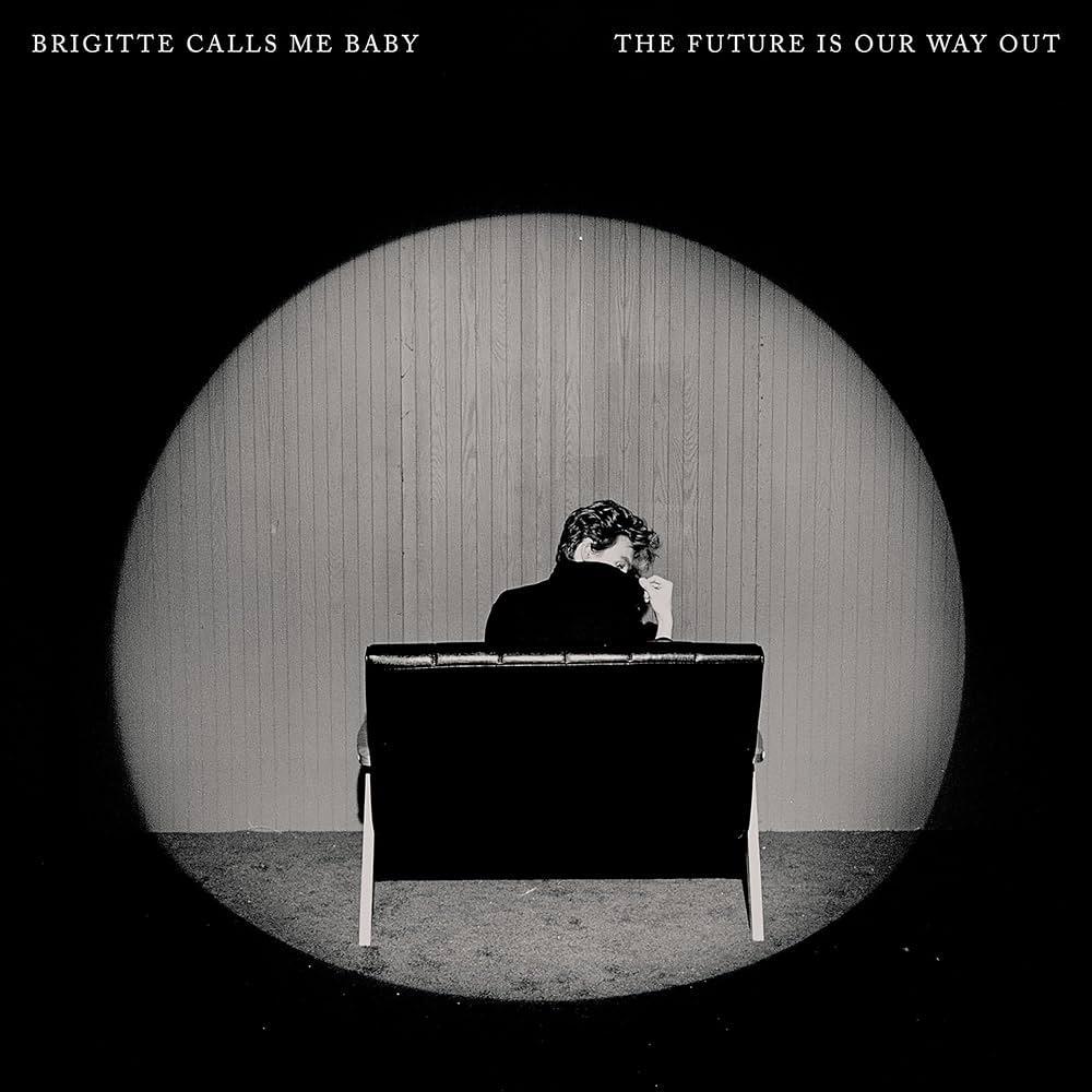 Brigitte Calls Me Baby / This Future Is Our Way Out (Clear Vinyl)