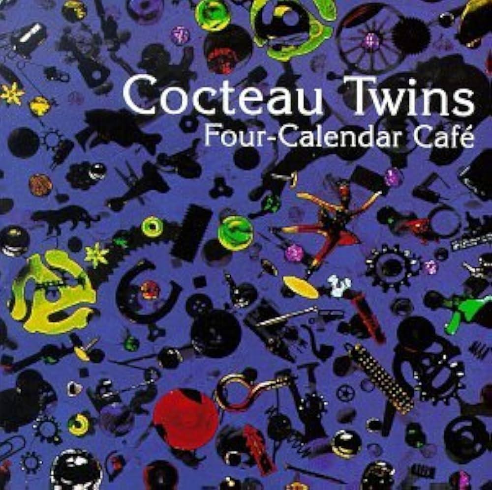 Cocteau Twins / Four-Calendar Cafe