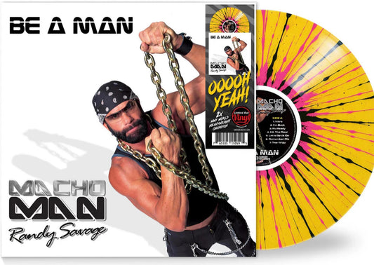 Macho Man Randy Savage / Be a Man (Yellow, Black, Pink Splatter Vinyl)